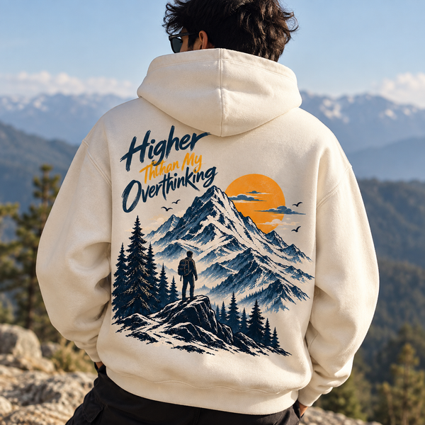 Higher Than My Overthinking — Hoodie